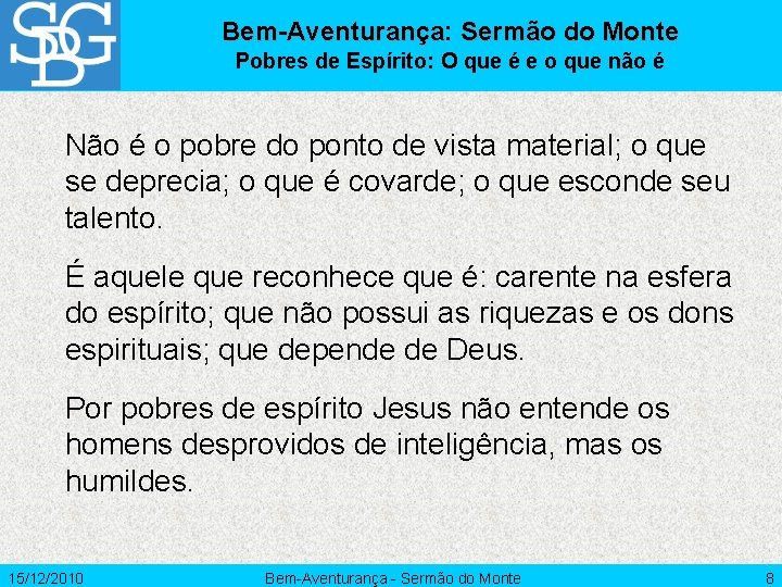 Bem-Aventurança: Sermão do Monte Pobres de Espírito: O que é e o que não