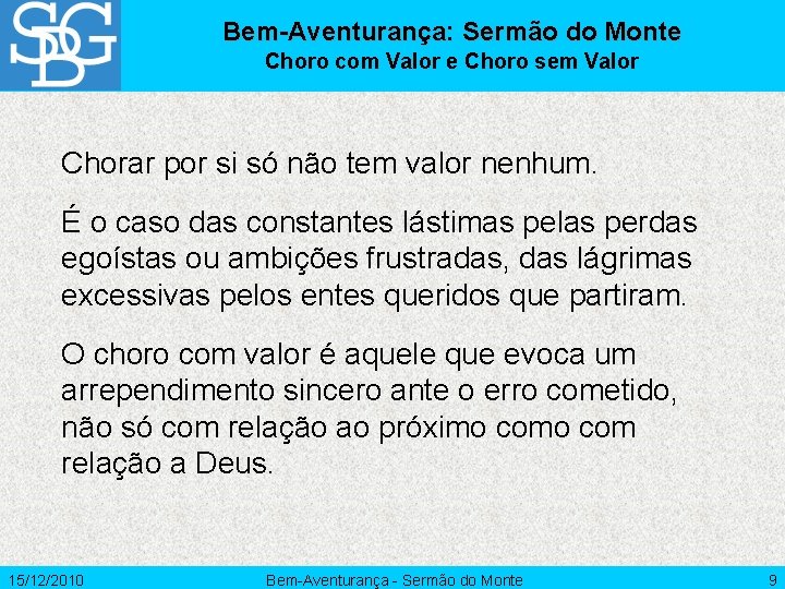 Bem-Aventurança: Sermão do Monte Choro com Valor e Choro sem Valor Chorar por si