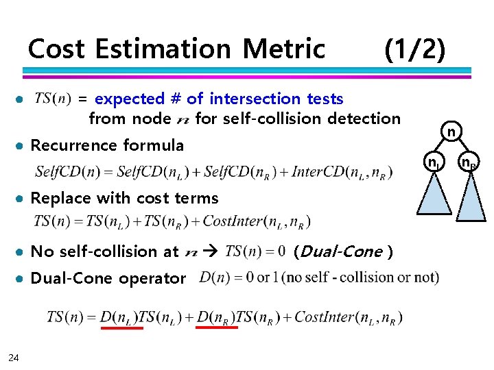 Cost Estimation Metric ● (1/2) = expected # of intersection tests from node for