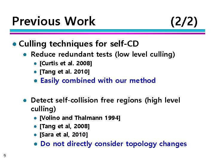 Previous Work (2/2) ● Culling techniques for self-CD ● Reduce redundant tests (low level
