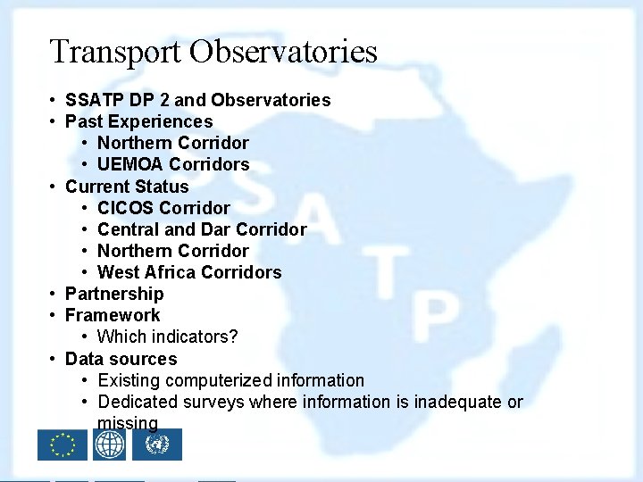 Transport Observatories • SSATP DP 2 and Observatories • Past Experiences • Northern Corridor