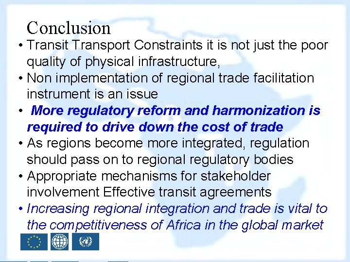 Conclusion • Transit Transport Constraints it is not just the poor quality of physical