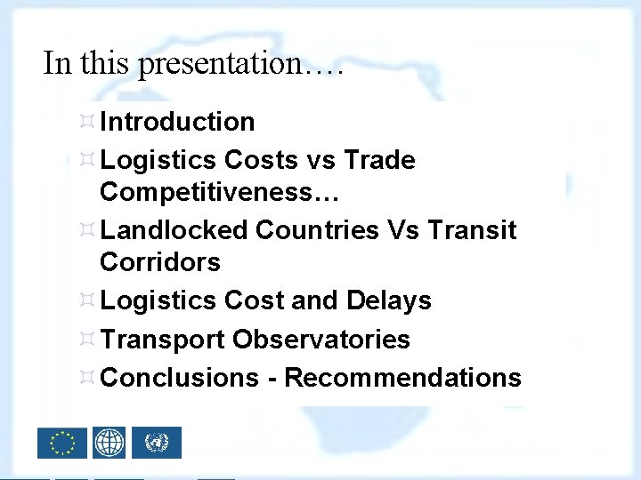 In this presentation…. ³Introduction ³Logistics Costs vs Trade Competitiveness… ³Landlocked Countries Vs Transit Corridors