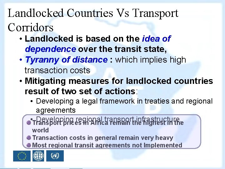 Landlocked Countries Vs Transport Corridors • Landlocked is based on the idea of dependence