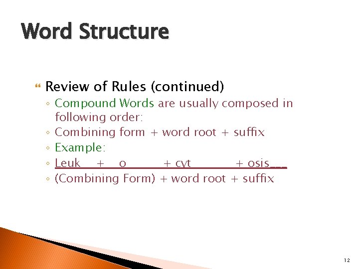 Word Structure Review of Rules (continued) ◦ Compound Words are usually composed in following