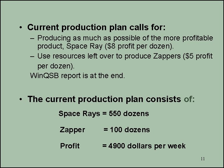  • Current production plan calls for: – Producing as much as possible of