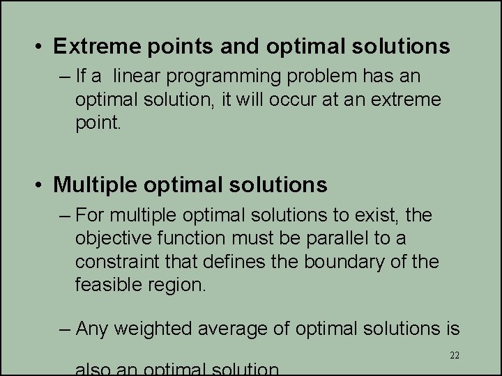  • Extreme points and optimal solutions – If a linear programming problem has