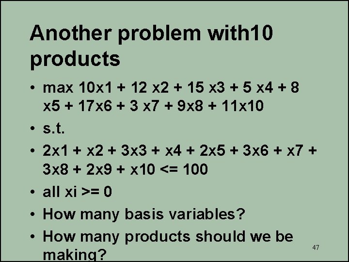 Another problem with 10 products • max 10 x 1 + 12 x 2