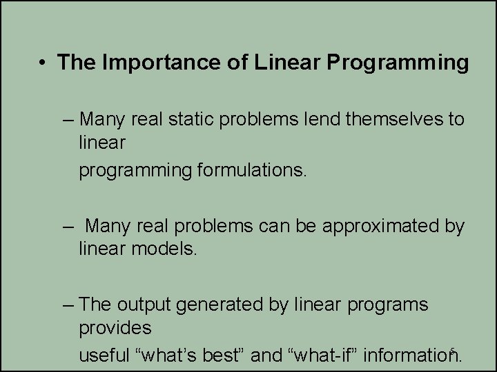  • The Importance of Linear Programming – Many real static problems lend themselves