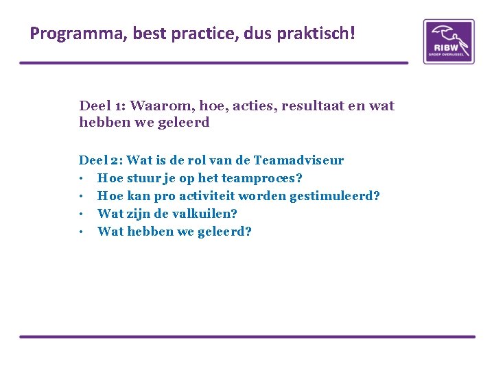 Programma, best practice, dus praktisch! Deel 1: Waarom, hoe, acties, resultaat en wat hebben