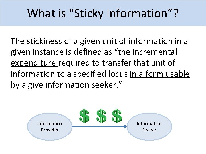 What is “Sticky Information”? The stickiness of a given unit of information in a