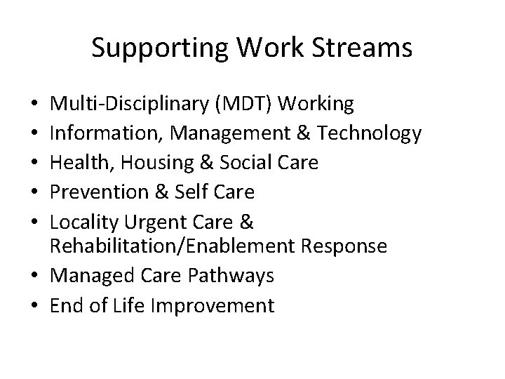 Supporting Work Streams Multi-Disciplinary (MDT) Working Information, Management & Technology Health, Housing & Social
