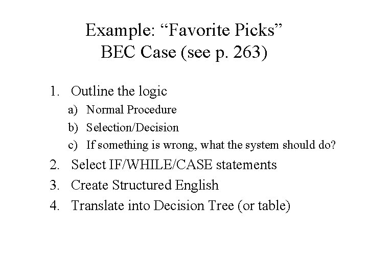 Example: “Favorite Picks” BEC Case (see p. 263) 1. Outline the logic a) Normal Example: “Favorite Picks” BEC Case (see p. 263) 1. Outline the logic a) Normal