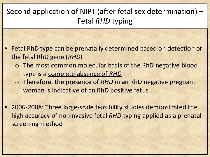 Second application of NIPT (after fetal sex determination) – Fetal RHD typing • Fetal