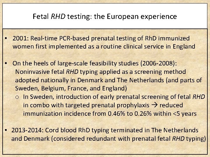 Fetal RHD testing: the European experience • 2001: Real-time PCR-based prenatal testing of Rh.