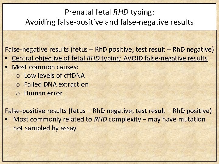 Prenatal fetal RHD typing: Avoiding false-positive and false-negative results False-negative results (fetus – Rh.