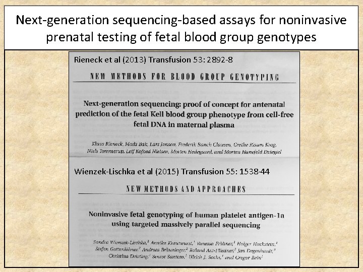 Next-generation sequencing-based assays for noninvasive prenatal testing of fetal blood group genotypes Rieneck et