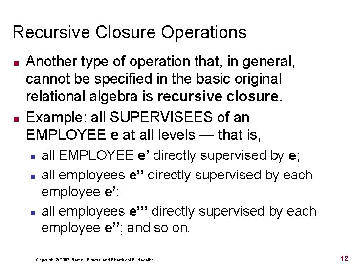 Recursive Closure Operations n n Another type of operation that, in general, cannot be
