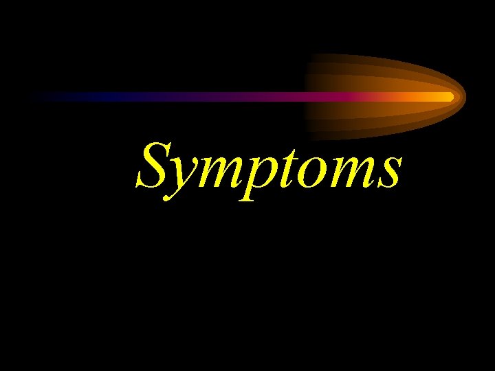 Symptoms 