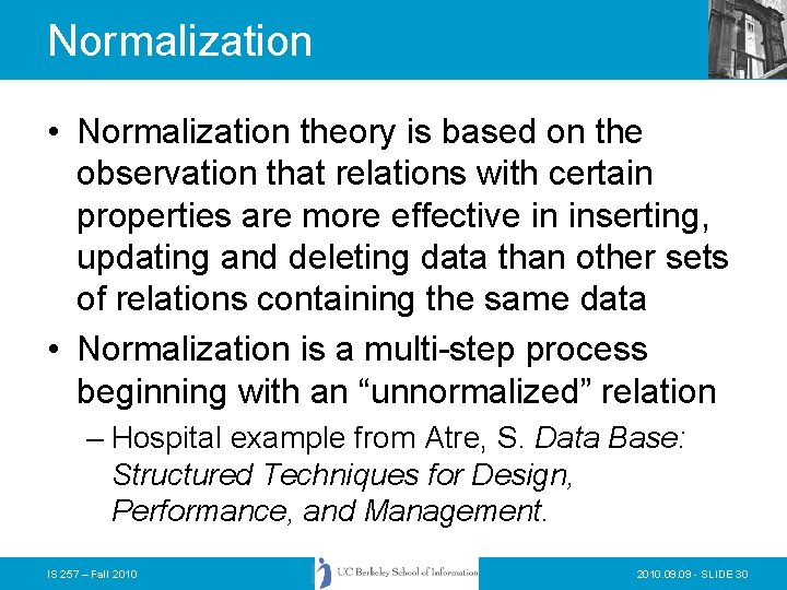 Normalization • Normalization theory is based on the observation that relations with certain properties Normalization • Normalization theory is based on the observation that relations with certain properties