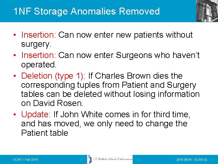 1 NF Storage Anomalies Removed • Insertion: Can now enter new patients without surgery. 1 NF Storage Anomalies Removed • Insertion: Can now enter new patients without surgery.