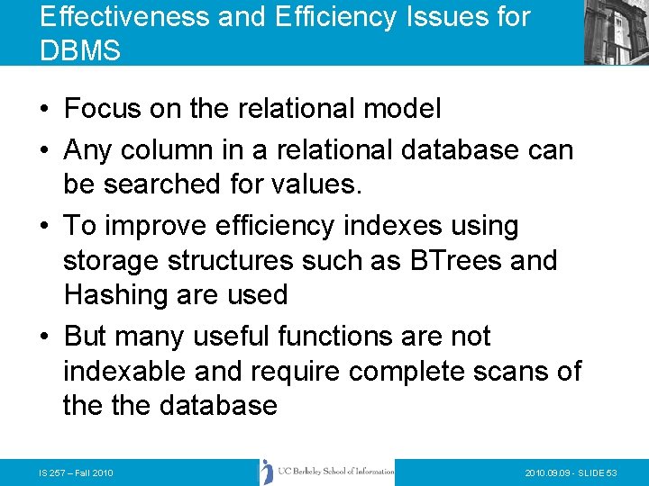 Effectiveness and Efficiency Issues for DBMS • Focus on the relational model • Any Effectiveness and Efficiency Issues for DBMS • Focus on the relational model • Any