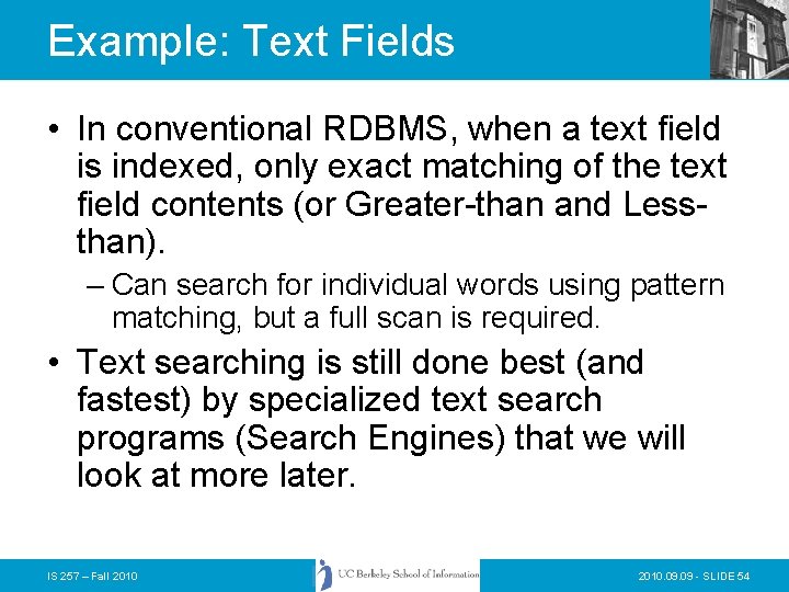 Example: Text Fields • In conventional RDBMS, when a text field is indexed, only Example: Text Fields • In conventional RDBMS, when a text field is indexed, only