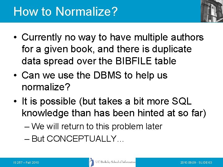 How to Normalize? • Currently no way to have multiple authors for a given How to Normalize? • Currently no way to have multiple authors for a given