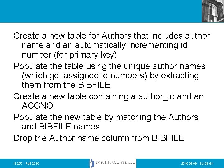 Create a new table for Authors that includes author name and an automatically incrementing Create a new table for Authors that includes author name and an automatically incrementing