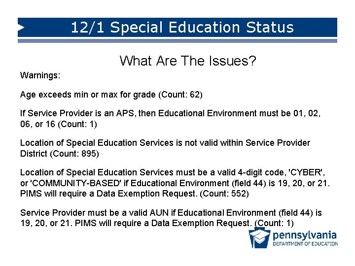 12/1 Special Education Status What Are The Issues? Warnings: Age exceeds min or max