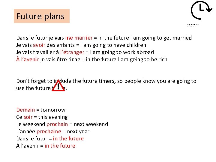 Future plans Dans le futur je vais me marrier = in the future I