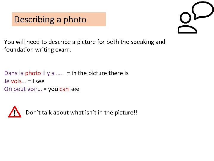 Describing a photo You will need to describe a picture for both the speaking