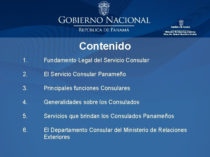 República de Panamá __________ Ministerio de Relaciones exteriores Dirección General de política Exterior Contenido
