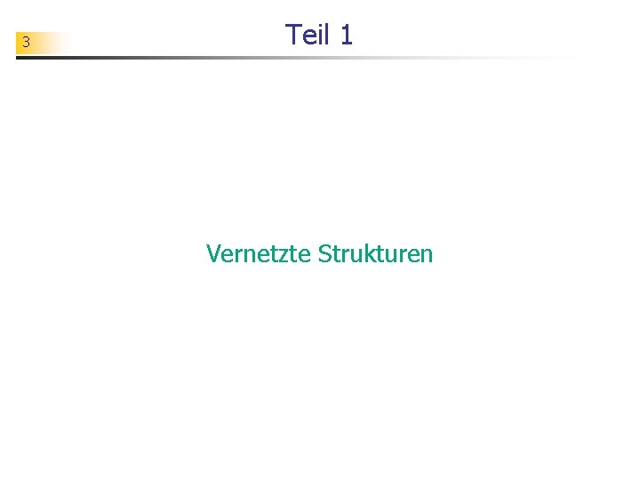 3 Teil 1 Vernetzte Strukturen 