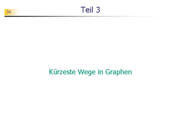 34 Teil 3 Kürzeste Wege in Graphen 