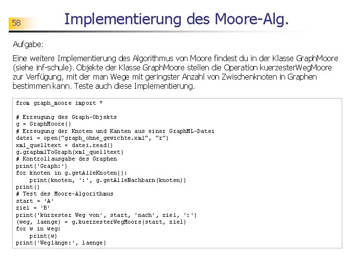 58 Implementierung des Moore-Alg. Aufgabe: Eine weitere Implementierung des Algorithmus von Moore findest du