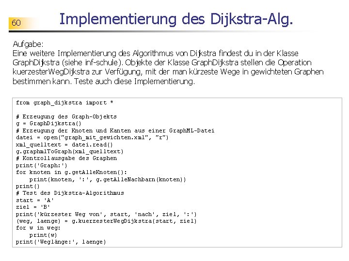 60 Implementierung des Dijkstra-Alg. Aufgabe: Eine weitere Implementierung des Algorithmus von Dijkstra findest du