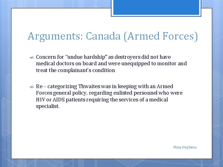 Arguments: Canada (Armed Forces) Concern for “undue hardship” as destroyers did not have medical