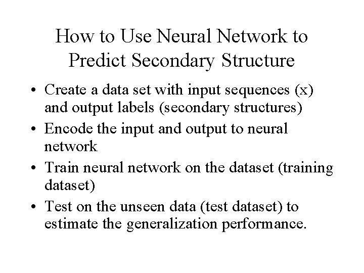 How to Use Neural Network to Predict Secondary Structure • Create a data set