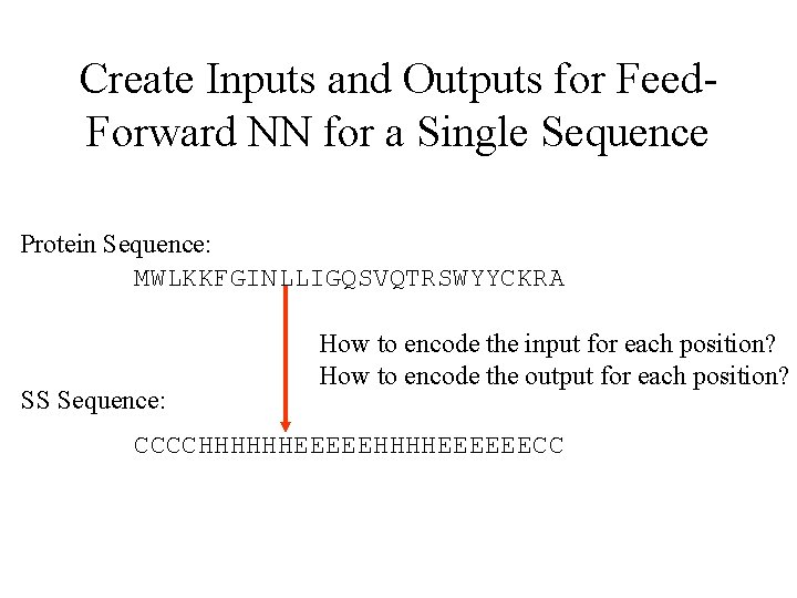 Create Inputs and Outputs for Feed. Forward NN for a Single Sequence Protein Sequence: