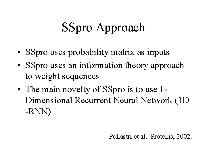 SSpro Approach • SSpro uses probability matrix as inputs • SSpro uses an information