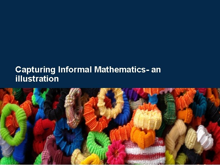 Capturing Informal Mathematics- an illustration 