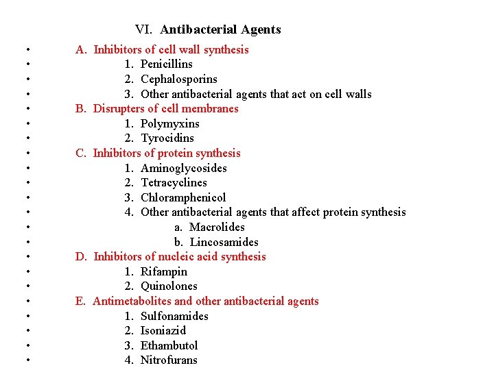 VI. Antibacterial Agents • • • • • • A. Inhibitors of cell wall