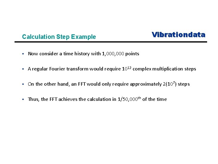 Calculation Step Example § Vibrationdata Now consider a time history with 1, 000 points