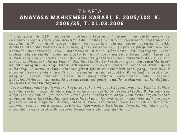 7. HAFTA ANAYASA MAHK EMESI KARAR I , E. 2005/10 8, K. 2006/35, T.