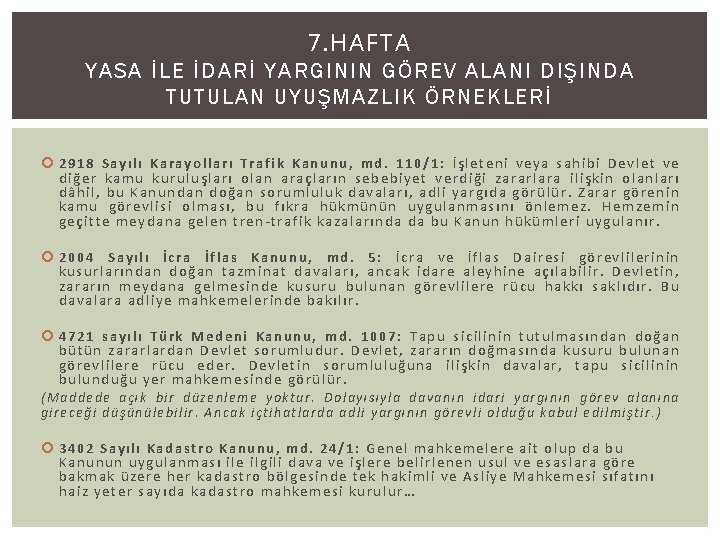 7. HAFTA YASA İLE İDARİ YARGININ GÖREV ALANI DIŞINDA TUTULAN UYUŞMAZLIK ÖRNEKLERİ 2918 Sa