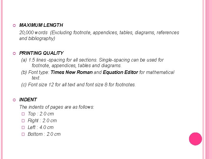  MAXIMUM LENGTH 20, 000 words (Excluding footnote, appendices, tables, diagrams, references and bibliography)