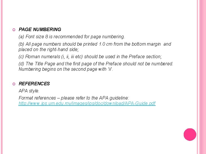  PAGE NUMBERING (a) Font size 8 is recommended for page numbering. (b) All