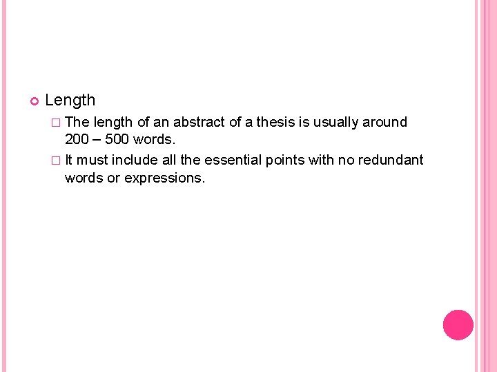  Length � The length of an abstract of a thesis is usually around