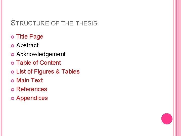 STRUCTURE OF THESIS Title Page Abstract Acknowledgement Table of Content List of Figures &